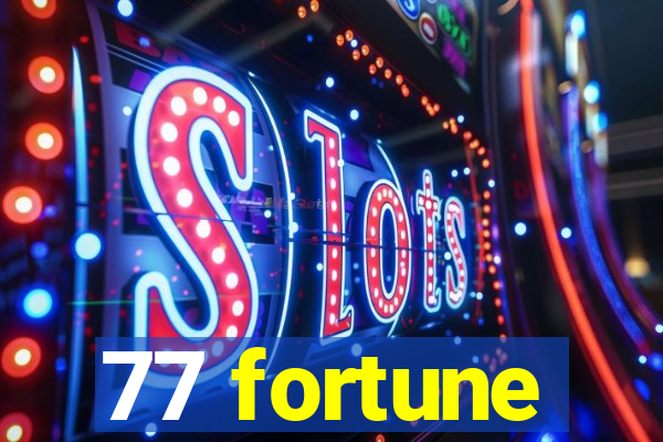 77 fortune